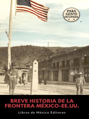 cover image of Breve historia de la frontera entre México y Estados Unidos.